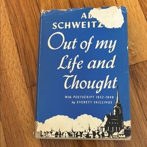 Hardcover Book - "Out of My Life and Thought" by Albert Schweitzer